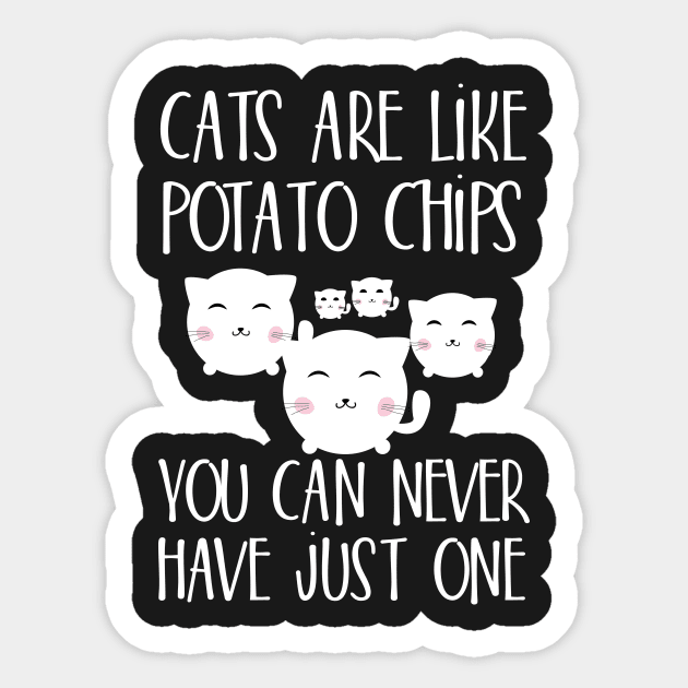 Cats are like potato chips You can never have just one Sticker by catees93